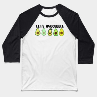 Let's Avocuddle (black logo) Baseball T-Shirt